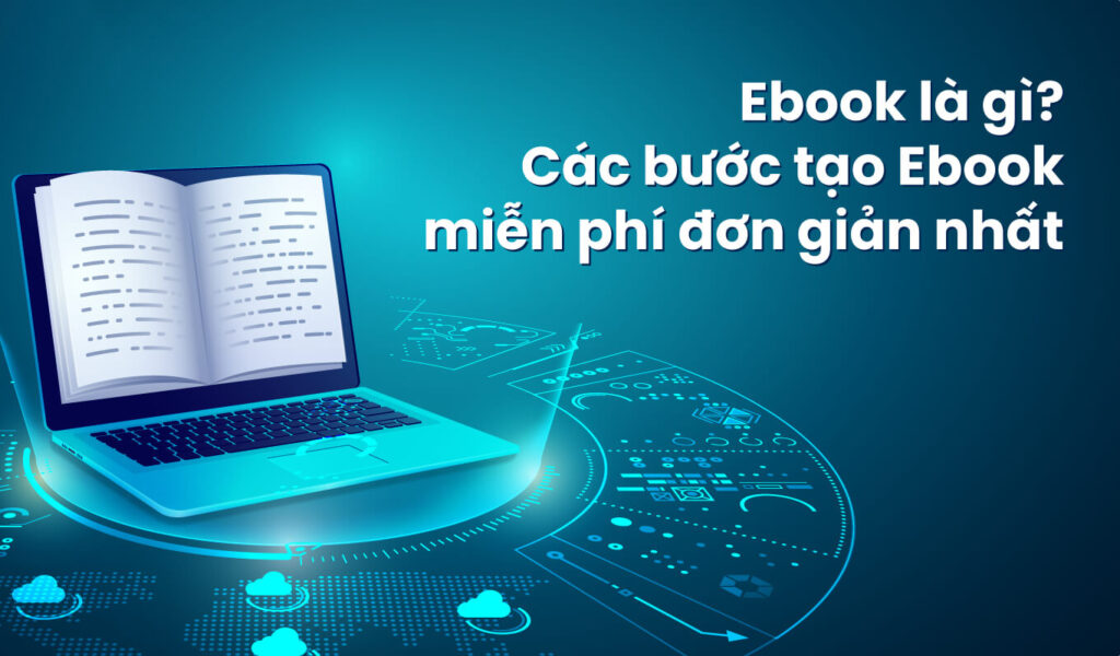 Các bước tạo ra một ebook hoàn chỉnh đơn gian, nhanh chóng và miễn phí